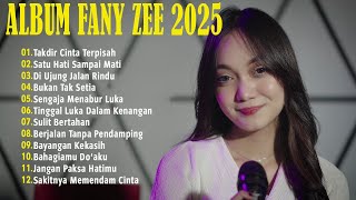 Download lagu Fany Zee Full Album Terbaru dan Terpopuler 2025 ~ Takdir Cinta Terpisah, Satu Hati Sampai Mati mp3
