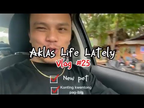 AKLAS LIFE LATELY VLOG #25 | BAGONG KASAMA SA BUHAY