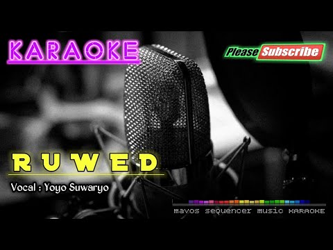RUWED -Yoyo Suwaryo- KARAOKE