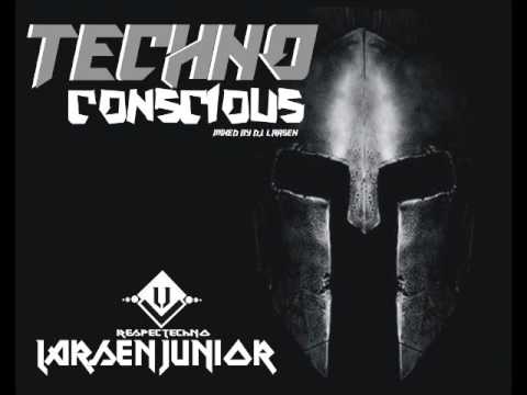 TECHNO CONSCIOUS - DJ. LARSEN JR.