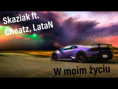 Skaziak ft. Cheatz, LataN - w moim życiu