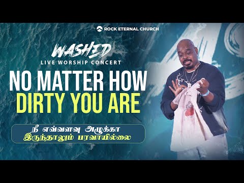 No Matter How Dirty You Are | WASHED - LIVE WORSHIP CONCERT | Tamil Sermon | REENUKUMAR | REC