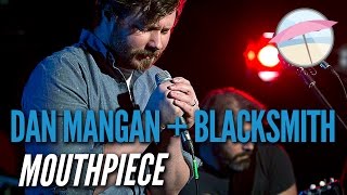 Dan Mangan + Blacksmith - Mouthpiece (Live at the Edge)