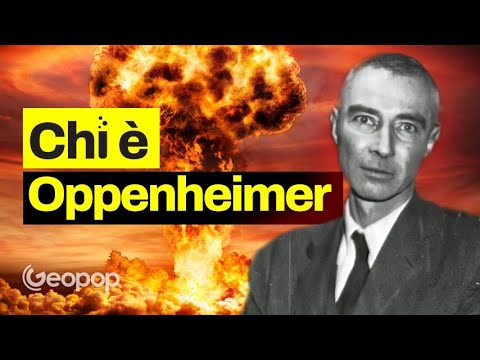 Chi è Oppenheimer, il padre della bomba atomica