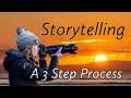 3 Steps To Creating Photographs That Tell A Story