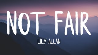 Lily Allen - Not Fair (Lyrics)