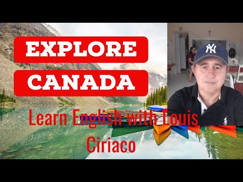 Learn English with Louis Ciriaco: Visit Canada Today!