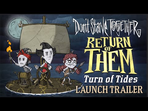 Don't Starve Together: Return of Them - Turn Of Tides [Launch Trailer]