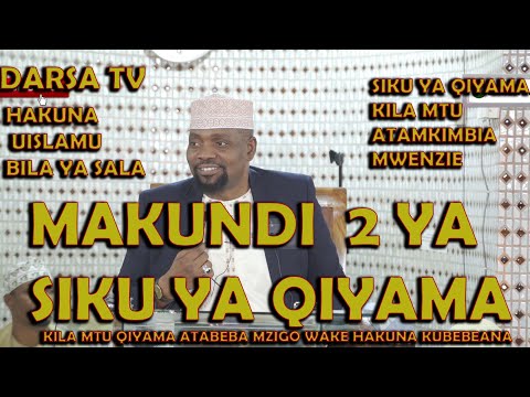 Makundi 2 Ya Siku Ya Qiyama / Hakuna Uislamu Bila Sala / Sheikh Walid Alhad Omar