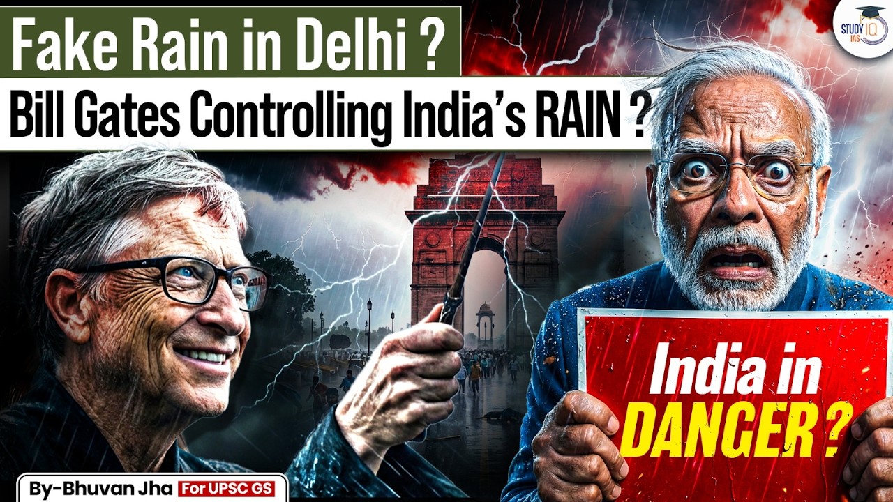 India in Danger? | Bill Gates Create Fake Rain in Delhi? | StudyIQ
