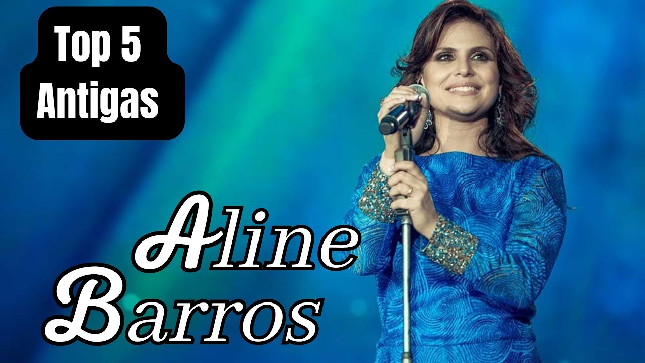 Aline Barros - Top 5 / Antigas