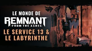 Le monde de Remnant: From the Ashes - Le service 13 & le Labyrinthe