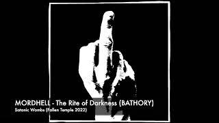06. Mordhell - The Rite of Darkness (BATHORY)