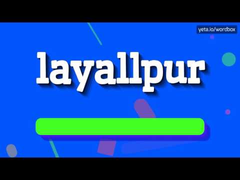 LAYALLPUR - HOW TO PRONOUNCE IT!?
