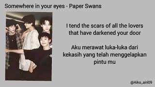 Download lagu Somewhere in your eyes - Paper Swans | Lirik   Terjemahan Bahasa Indonesia mp3