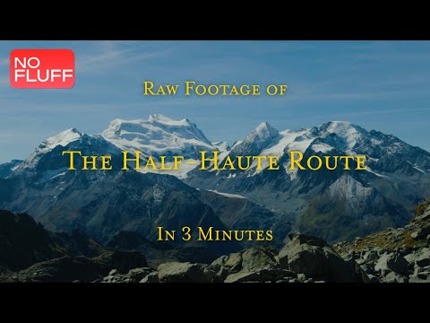 The Half-Haute Route in 3 Min - No Fluff