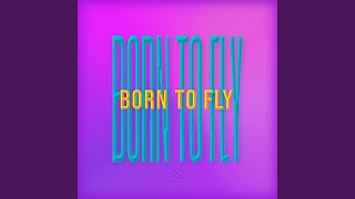 Born To Fly