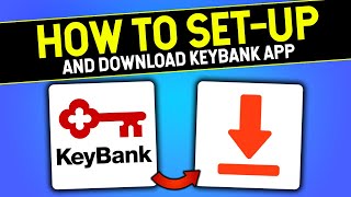 How to DOWNLOAD and SETUP Keybank Mobile App | QUICK & EASY!