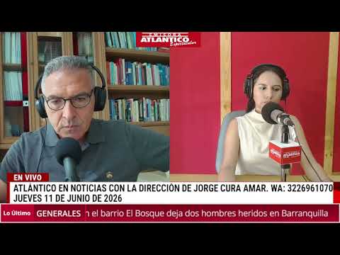 🎙️📻 Resumen Atlántico en Noticias - Jueves 11 de junio de 2026