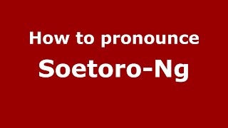 How to pronounce Soetoro-Ng