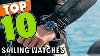 Best Sailing Watch In 2023 - Top 10 Sailing Watches Review