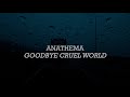 Anathema - Goodbye Cruel World (Türkçe Çeviri)