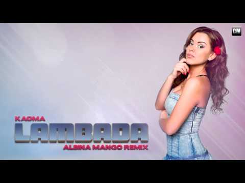 Kaoma - Lambada (Albina Mango Remix)