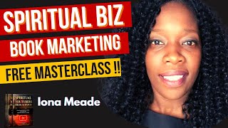 Spiritual Business Book Marketing on YouTube Masterclass - Align Your Movement, Message & Money