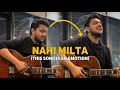 Nahi Milta - Pain of Love | Bayaan | Unplugged | Syed Umar