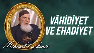 Mehmed Kırkıncı - Vâhidiyet ve Ehadiyet