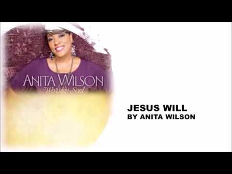 Jesus Will by Anita Wilson- Instrumental w/ Lyrics