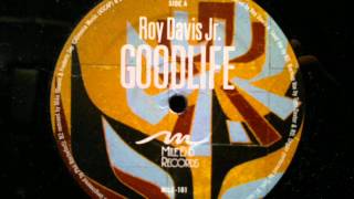 Roy Davis Jr.Good Life.Angel Moraes Deep Mix.Mile End Records..