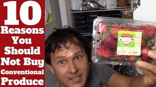 10 Reasons You Should Not Buy Conventional Produce