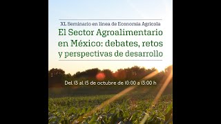 XV Seminario de Economía Agrícola, sesión del miércoles 14 de octubre de 2020
