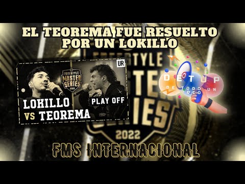 🎭LOKILLO SIGUE EVOLUCIONANDO🔥 | REACCION LOKILLO VS TEOREMA FMS INTERNACIONAL