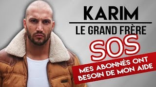 Karim le grand frère : sa copine le quitte, il se confie a moi 