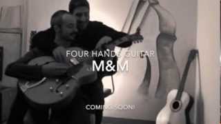 Four hands guitar M&M (Matteo Landucci & Marco Galiero)