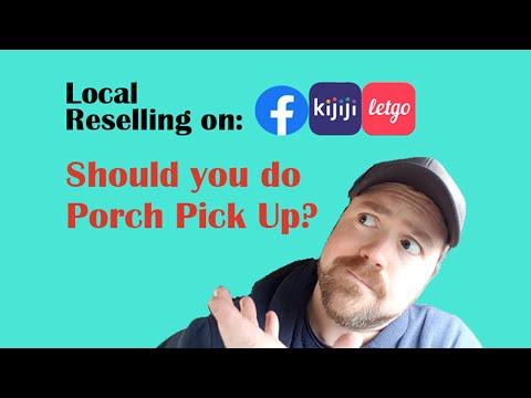Local Reselling - Why do a Porch Pick Up? Selling on Facebook Kijiji Letgo Make Money Online Hustle