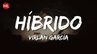 Download lagu Virlán García - Híbrido (Letra / Lyrics) mp3