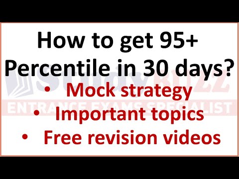 How to score 95+ percentile within 30 days in CAT? Free revision videos, mock strategy, imp topics