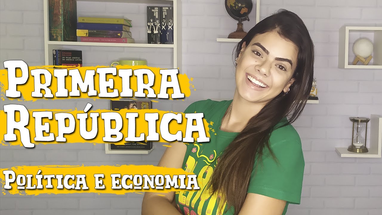 PRIMEIRA REPÚBLICA #1 Política e Economia
