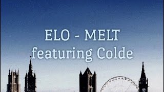 ELO - Melt (feat. Colde) [Han| Rom| Eng lyrics]