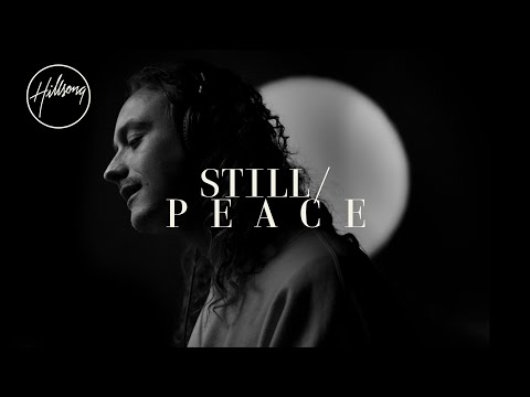 Still / P E A C E - Hillsong Worship Video