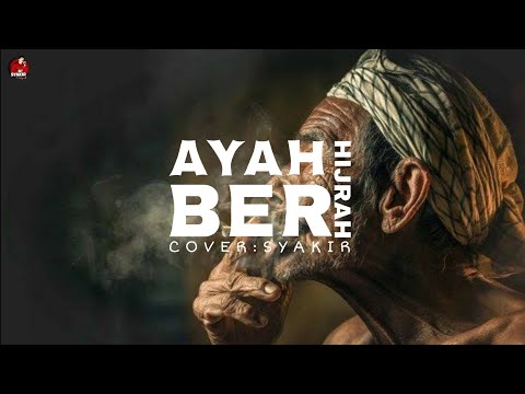 AYAH​ BERHIJRAH​ -​ JOPATRI​ | SYAKIR​ [COVER]​