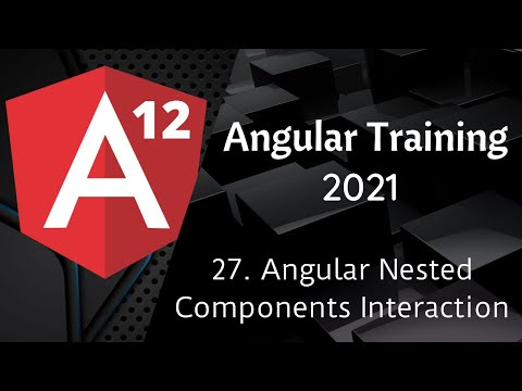 27 Angular Nested Component Interaction Angular 12 Tutorial Naveen Saggam