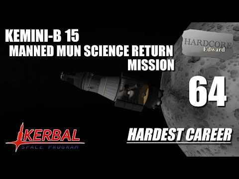 Kerbal Space Program | Hardest Career | 64 | Kemini-B 15 Manned Mun Science Return Mission