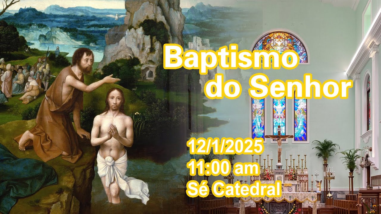 Baptismo do Senhor(12/1/2025, 11:00am)