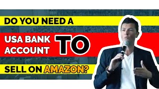Do You Need A USA Bank Account To Sell On Amazon?