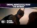 The Batman - Ending Monologue from “The Batman” | Super Scenes | DC