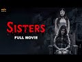 Sisters 2021 Tamil Horror Full Movie Ashima Narwal Sritha Chandana Atul Kulkarni MSK Movies